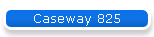 Caseway 825